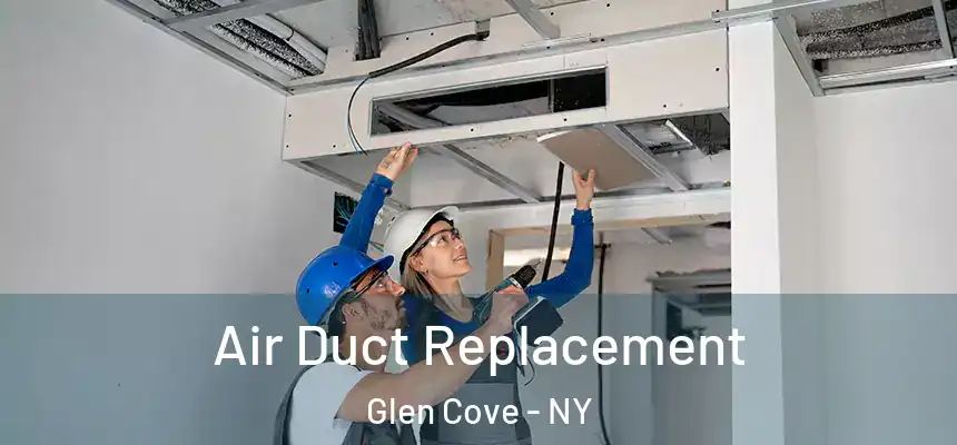  Air Duct Replacement Glen Cove - NY