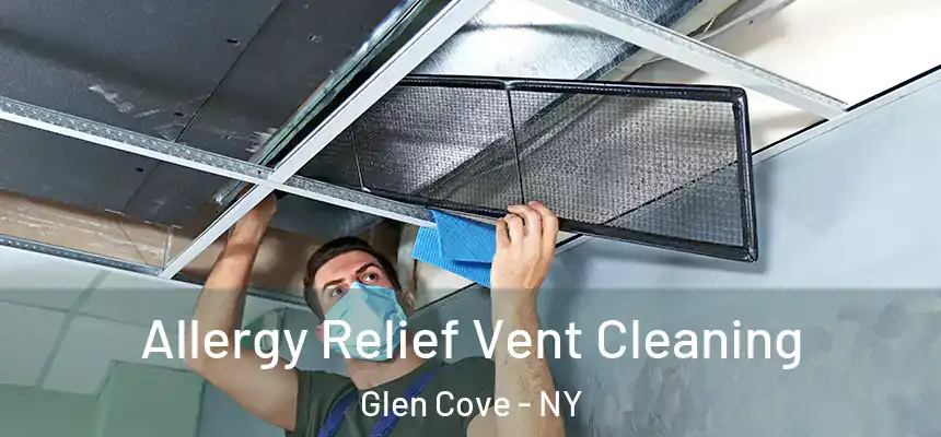  Allergy Relief Vent Cleaning Glen Cove - NY