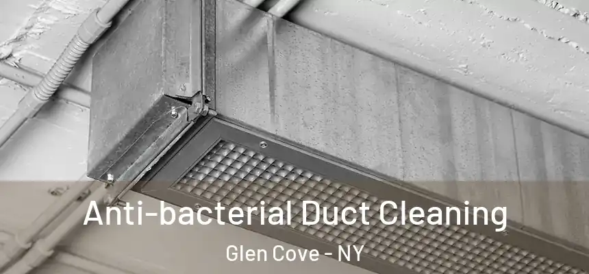 Anti-bacterial Duct Cleaning Glen Cove - NY