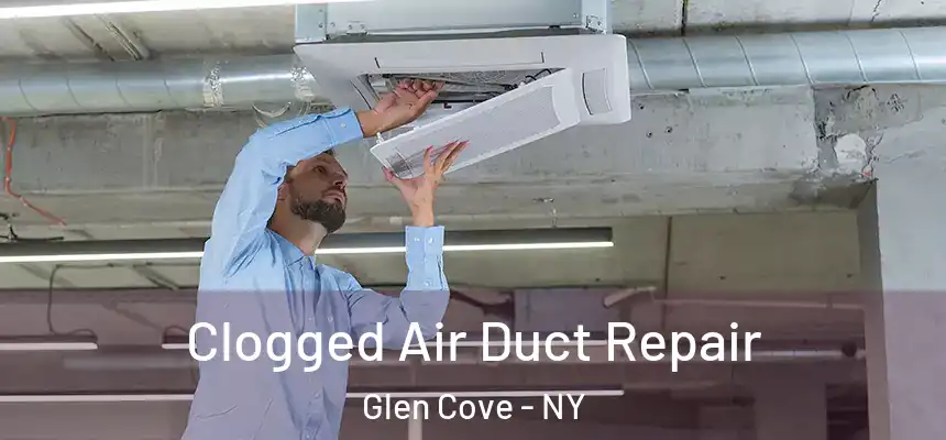  Clogged Air Duct Repair Glen Cove - NY