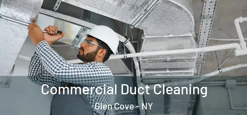 Commercial Duct Cleaning Glen Cove - NY