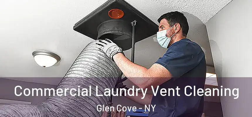 Commercial Laundry Vent Cleaning Glen Cove - NY