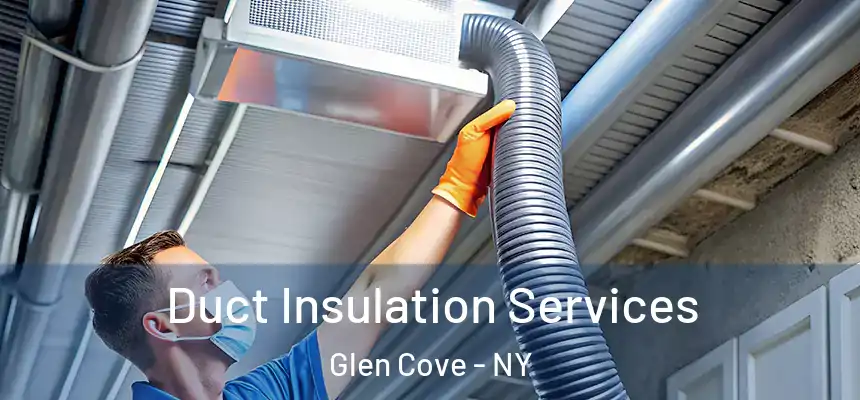Duct Insulation Services Glen Cove - NY