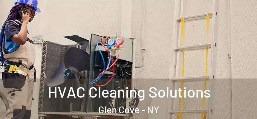  HVAC Cleaning Solutions Glen Cove - NY