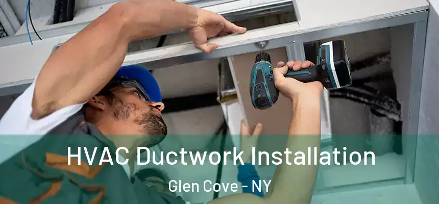 HVAC Ductwork Installation Glen Cove - NY