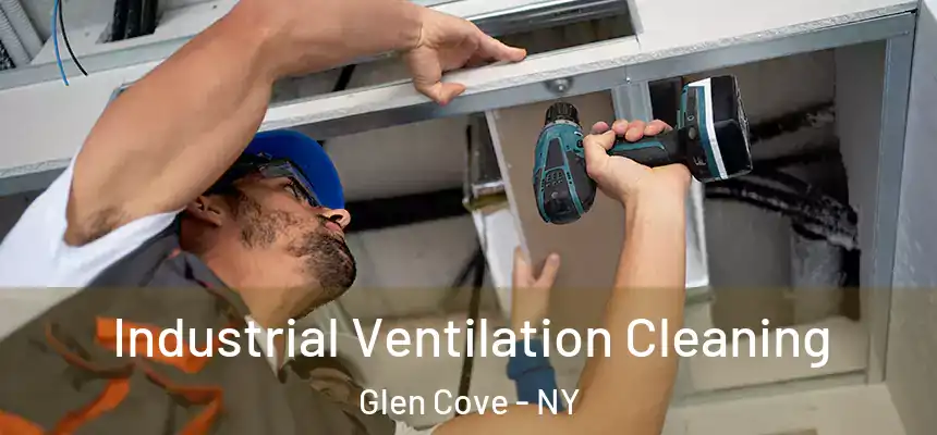 Industrial Ventilation Cleaning Glen Cove - NY