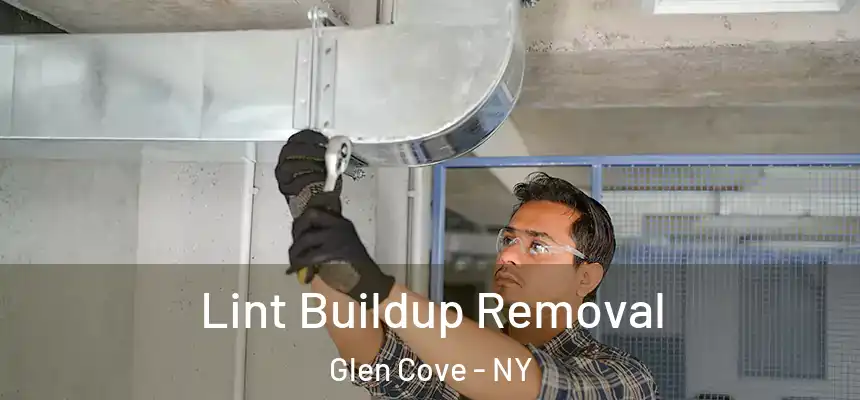  Lint Buildup Removal Glen Cove - NY