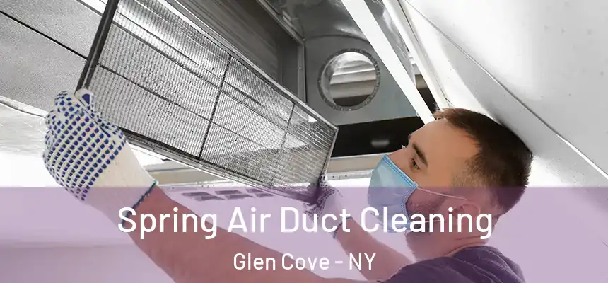 Spring Air Duct Cleaning Glen Cove - NY