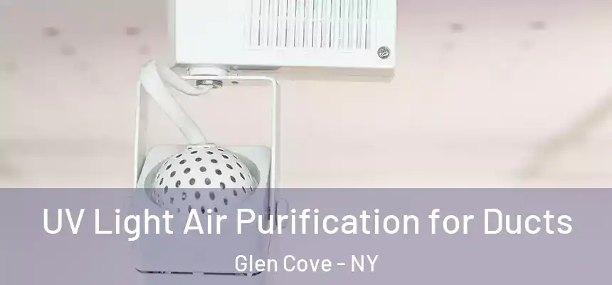 UV Light Air Purification for Ducts Glen Cove - NY