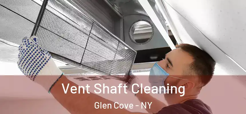 Vent Shaft Cleaning Glen Cove - NY